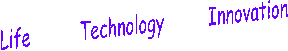  Life    Technology    Innovation 